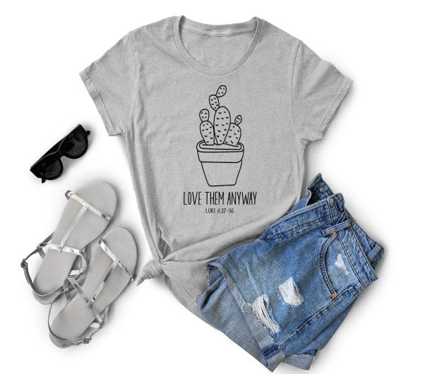 Love them Anyway Adult T-Shirt