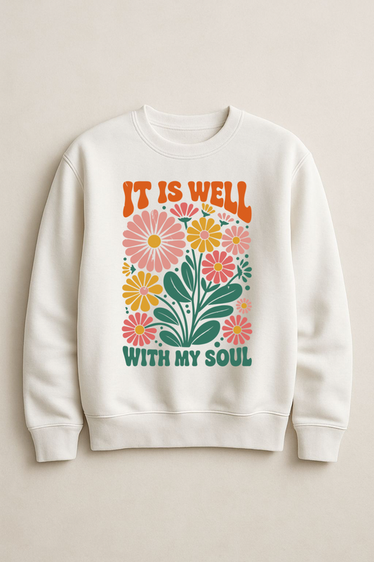 “It is well with my soul”sweatshirt