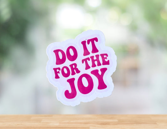 Do it for the Joy