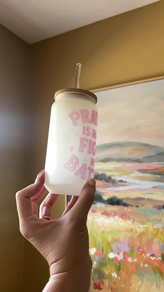 “Praying is how I fight my battles” glass can with lid